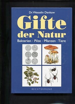 Seller image for Gifte der Natur aus dem Reich der Bakterien, Pflanzen, Pilze und Tiere for sale by Antiquariat Buchkauz