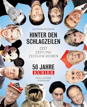 Image du vendeur pour Hinter den Schlagzeilen Zeit, Zeitung, Zeitgeschehen ; 50 Jahre Kurier mis en vente par Antiquariat Buchkauz