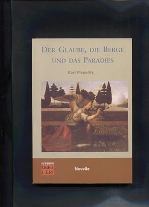 Bild des Verkufers fr Der Glaube, die Berge und das Paradies Novelle zum Verkauf von Antiquariat Buchkauz
