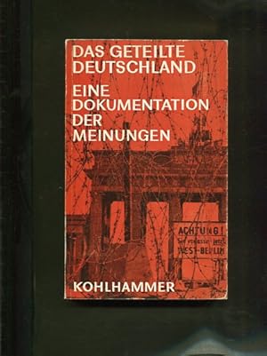 Bild des Verkufers fr Das geteilte Deutschland. Eine Dokumentation der Meinungen zum Verkauf von Antiquariat Buchkauz