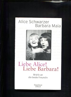 Imagen del vendedor de Liebe Alice! Liebe Barbara! Briefe an die beste Freundin a la venta por Antiquariat Buchkauz