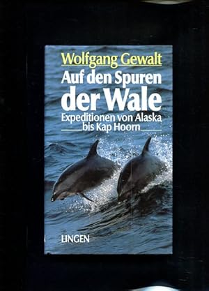 Seller image for Auf den Spuren der Wale Expeditionen von Alaska bis Kap Hoorn for sale by Antiquariat Buchkauz