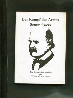 Seller image for Der Kampf des Arztes Semmelweis Ein dramatisches Gedicht for sale by Antiquariat Buchkauz