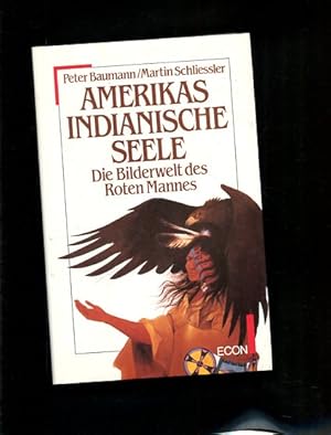 Seller image for Amerikas indianische Seele. Die Bilderwelt des Roten Mannes for sale by Antiquariat Buchkauz