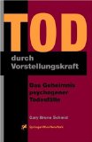 Seller image for Tod durch Vorstellungskraft. Das Geheimnis psychogener Todesflle for sale by Antiquariat Buchkauz