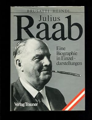 Seller image for Julius Raab. Eine Biographie in Einzeldarstellungen. Aufsatzsammlung. [Hrsg.: Julius-Raab-Gedenkverein]. for sale by Antiquariat Buchkauz