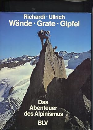 Seller image for Wnde, Grate, Gipfel Das Abenteuer des Alpinismus for sale by Antiquariat Buchkauz