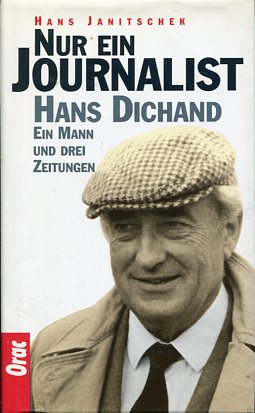 Bild des Verkufers fr Nur ein Journalist : Hans Dichand , ein Mann und drei Zeitungen. zum Verkauf von Antiquariat Buchkauz