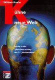 Seller image for Khne neue Welt : Leben in der "placeless society" des 21. Jahrhunderts. Aus dem Engl. von Jacqueline Csuss for sale by Antiquariat Buchkauz