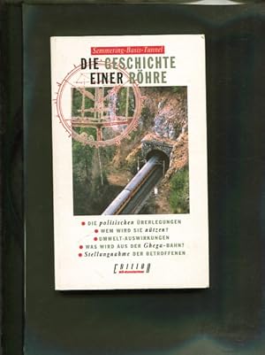 Bild des Verkufers fr Die Geschichte einer Rhre. Semmerin-Basis-Tunnel zum Verkauf von Antiquariat Buchkauz