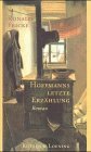 Image du vendeur pour Hoffmanns letzte Erzhlung : Roman. mis en vente par Antiquariat Buchkauz