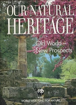 Seller image for Our natural heritage Old world - new prospects for sale by Antiquariat Buchkauz