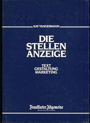 Seller image for Die Stellenanzeige Text, Gestaltung, Marketing for sale by Antiquariat Buchkauz