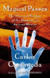 Bild des Verkufers fr Magical Passes. The Practical Wisdom of the Shamans of Ancient Mexico. zum Verkauf von Antiquariat Buchkauz