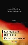 Bild des Verkufers fr Kanzler, Krisen, Koalitionen. Arnulf Baring ; Gregor Schllgen zum Verkauf von Antiquariat Buchkauz