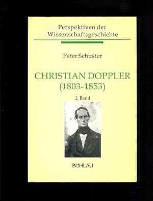 Seller image for Christian Doppler (1803-1853) 2, Band. Perspektiven der Wissenschaftsgeschichte 9/2. for sale by Antiquariat Buchkauz