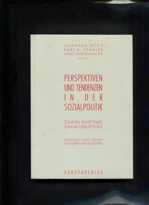 Seller image for Perspektiven und Tendenzen in der Sozialpolitik Oswin Martinek zum 60. Geburtstag Verffentlichung des Ludwig-Boltzmann-Instituts fr Geschichte der Arbeiterbewegung for sale by Antiquariat Buchkauz