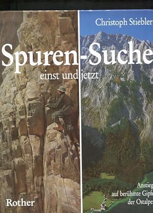 Immagine del venditore per Spuren-Suche einst und jetzt. Anstiege auf berhmt Gipfel und Ostalpen. venduto da Antiquariat Buchkauz