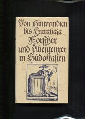 Seller image for Von Hinterindien bis Surabaja Forscher u. Abenteurer in Sdostasien for sale by Antiquariat Buchkauz