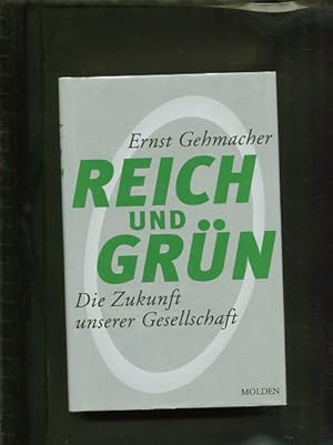 Bild des Verkufers fr Reich und grn Die Zukunft unserer Gesellschaft zum Verkauf von Antiquariat Buchkauz