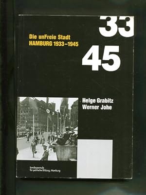 Bild des Verkufers fr Die unFreie Stadt: 1933 - 1945. zum Verkauf von Antiquariat Buchkauz