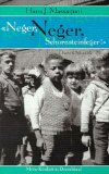 Bild des Verkufers fr Neger, Neger, Schornsteinfeger ! : meine Kindheit in Deutschland. Mit einem Nachw. von Ralph Giordano. Aus dem Engl. Ulrike Wasel und Klaus Timmermann zum Verkauf von Antiquariat Buchkauz