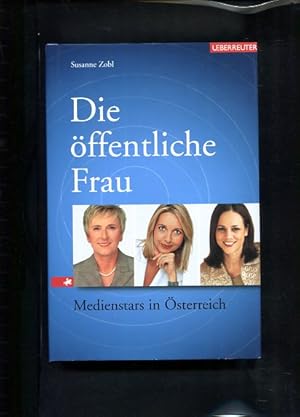 Die öffentliche Frau. Medienstars in Österreich.