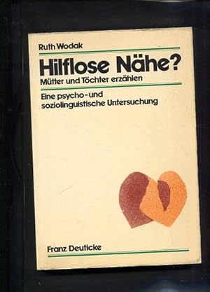 Seller image for Hilflose Nhe? Mtter und Tchter erzhlen Eine psycho- und soziolinguistische Untersuchung for sale by Antiquariat Buchkauz