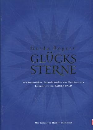 Gerda Rogers' Glückssterne. Von Sternzeichen, Mauerblümchen und Durchstartern nach einer Idee von...