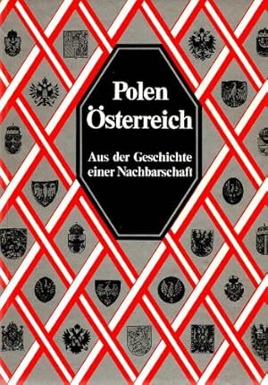 Immagine del venditore per Polen - sterreich Aus der Geschichte einer Nachbarschaft venduto da Antiquariat Buchkauz