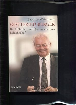 Bild des Verkufers fr Gottfried Berger. Buchhndler und sterreicher aus Leidenschaft zum Verkauf von Antiquariat Buchkauz