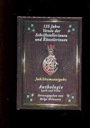 Bild des Verkufers fr Anthologie - Lyrik und Prosa : Jubilumsausgabe 125 Jahre Verein der Schriftstellerinnen und Knstlerinnen. zum Verkauf von Antiquariat Buchkauz