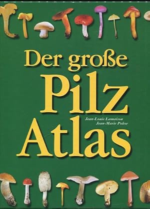 Bild des Verkufers fr Der groe Pilz-Atlas zum Verkauf von Antiquariat Buchkauz