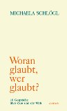 Seller image for Woran glaubt, wer glaubt? 16 Gesprche ber Gott und die Welt for sale by Antiquariat Buchkauz