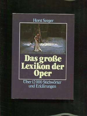 Seller image for Das groe Lexikon der Oper. ber 1200 Stichwrter und Erklrungen. for sale by Antiquariat Buchkauz