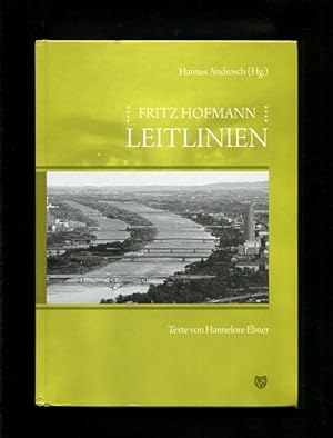 Bild des Verkufers fr Fritz Hofmann : Leitlinien. Hannes Androsch (Hg.). Texte von Hannelore Ebner zum Verkauf von Antiquariat Buchkauz
