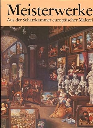 Image du vendeur pour Meisterwerke aus d. Schatzkammer europ. Malerei. mis en vente par Antiquariat Buchkauz