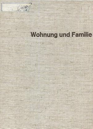 Seller image for Wohnung und Familie Ergebnisse e. Untersuchung im Auftr. d. Bundesmin. f. Wohnungswesen u. Stdtebau for sale by Antiquariat Buchkauz