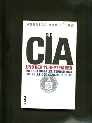 Bild des Verkufers fr Die CIA und der 11. September. Internationaler Terror und die Rolle der Geheimdienste. zum Verkauf von Antiquariat Buchkauz