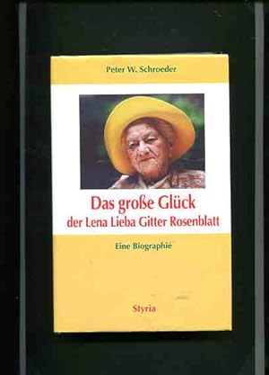 Immagine del venditore per Das groe Glck der Lena Lieba Gitter Rosenblatt. Eine Biographie. venduto da Antiquariat Buchkauz
