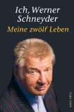 Seller image for Ich, Werner Schneyder. meine 12 Leben. for sale by Antiquariat Buchkauz