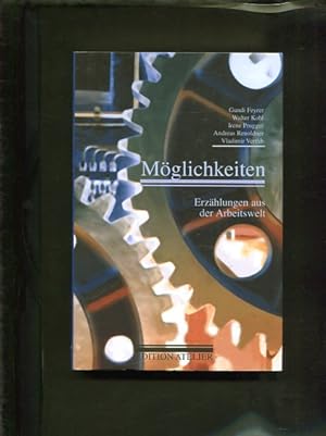 Immagine del venditore per Mglichkeiten. Erzhlungen aus der Arbeitswelt venduto da Antiquariat Buchkauz