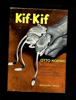 Kif-Kif : Menschliches u. Tierisches zwischen Sahara u. Wilhelminenberg [Fotos: Lilli Koenig u.a.]