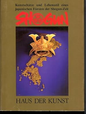 Shogun. Kunstschätze und Lebensstil eines japanischen Fürsten der Shogun-Zeit. Haus der Kunst