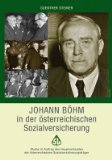 Bild des Verkufers fr Johann Bhm in der sterreichischen Sozialversicherung : Studie im Auftrag des Hauptverbandes der sterreichischen Sozialversicherungstrger. zum Verkauf von Antiquariat Buchkauz