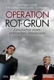 Immagine del venditore per Operation Rot-Grn. Geschichte eines politischen Abenteuers. venduto da Antiquariat Buchkauz