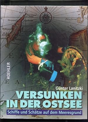 Seller image for Versunken in der Ostsee. Schiffe und Schtze auf dem Meeresgrund. for sale by Antiquariat Buchkauz