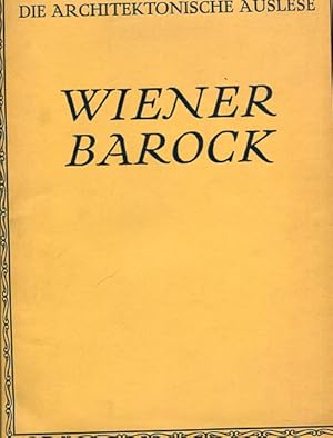 Wiener Barock Einführung von Walter v. Semetkowski, Die architektonische Auslese ; [Folge 2]