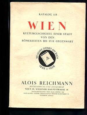 Immagine del venditore per Katalog 118. Wien. Kulturgeschichte einer Stadt von den Rmerzeiten bis zur Gegenwart. venduto da Antiquariat Buchkauz