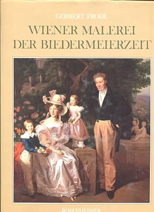 Bild des Verkufers fr Wiener Malerei der Biedermeierzeit Rosenheimer Raritten zum Verkauf von Antiquariat Buchkauz